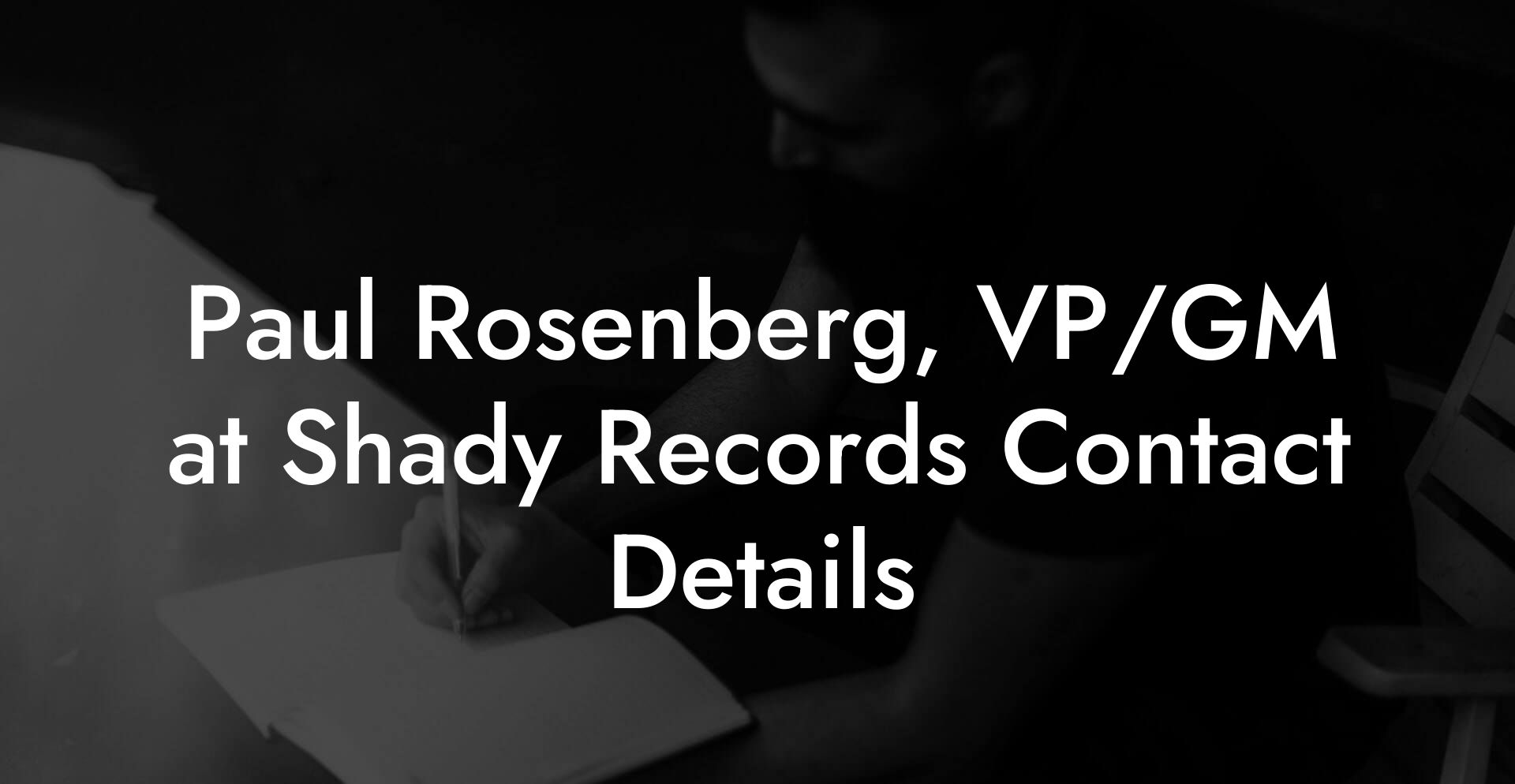 Paul Rosenberg, VP/GM at Shady Records Contact Details