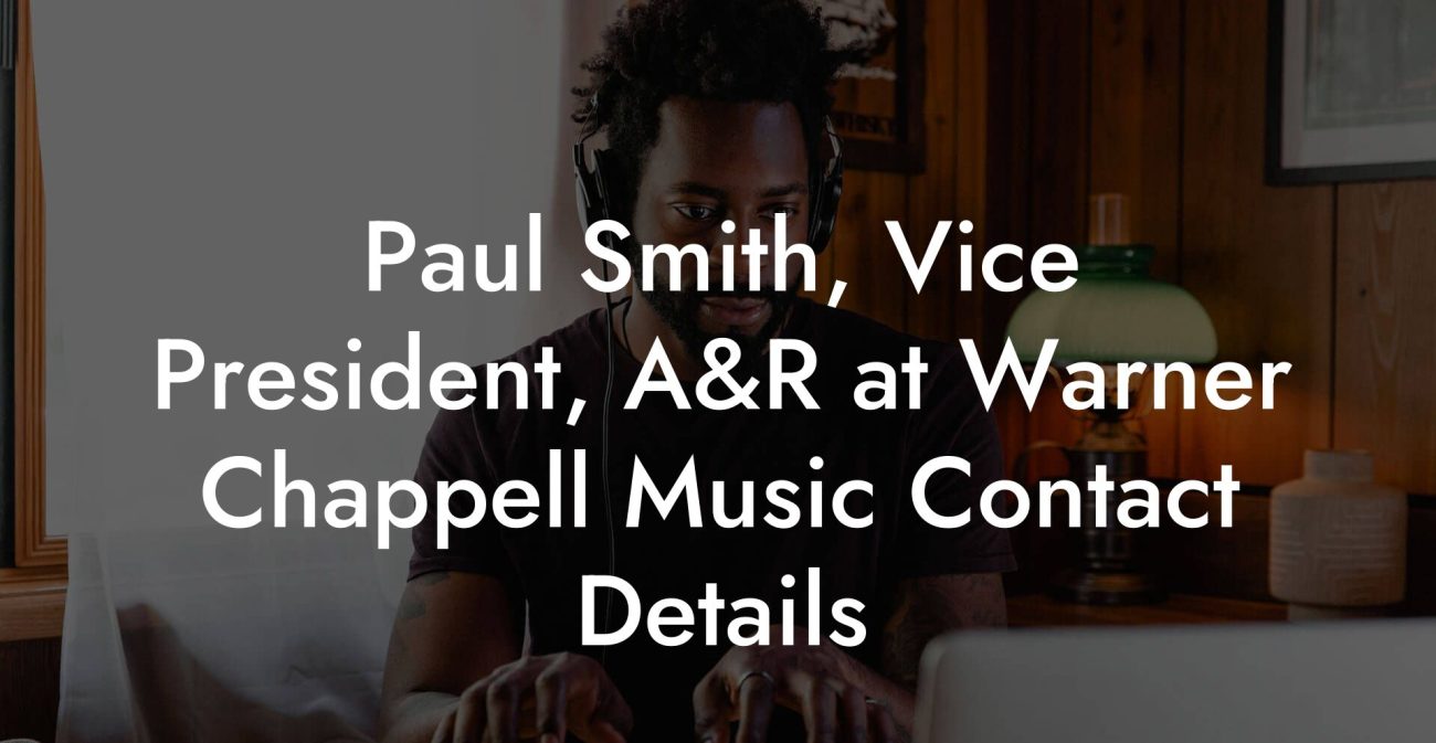 Paul Smith, Vice President, A&R at Warner Chappell Music Contact Details