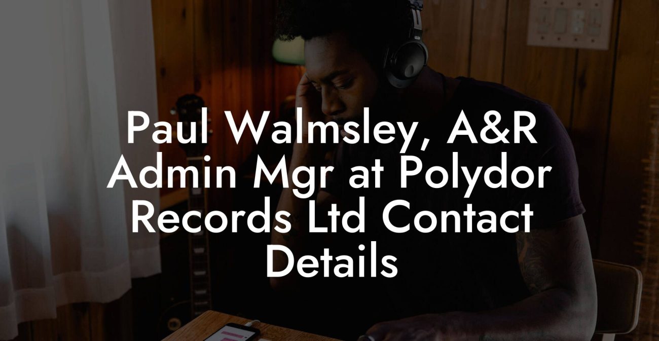 Paul Walmsley, A&R Admin Mgr at Polydor Records Ltd Contact Details