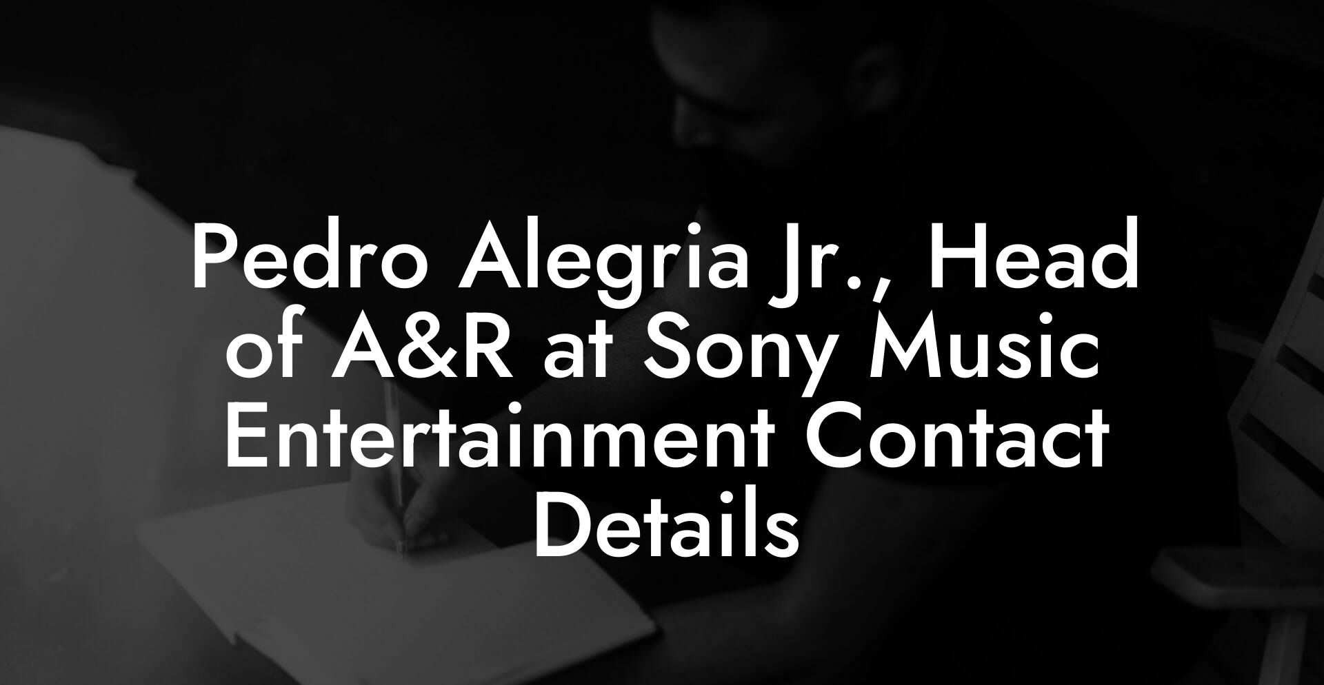 Pedro Alegria Jr., Head of A&R at Sony Music Entertainment Contact Details