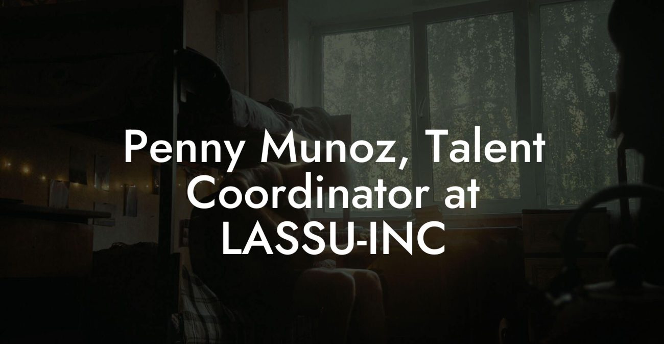 Penny Munoz, Talent Coordinator at LASSU-INC