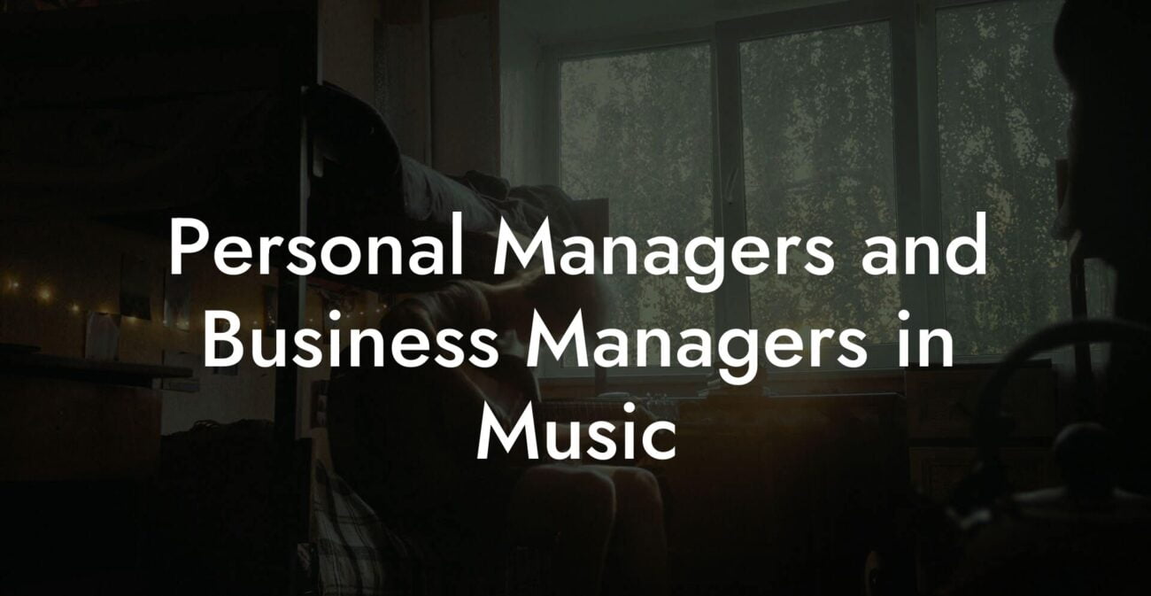 Personal Managers and Business Managers in Music