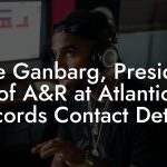 Pete Ganbarg, President of A&R at Atlantic Records Contact Details