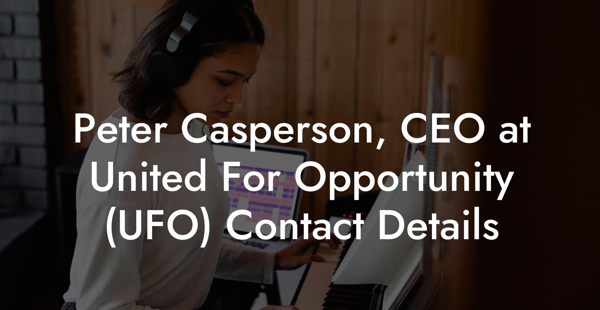 Peter Casperson, CEO at United For Opportunity (UFO) Contact Details