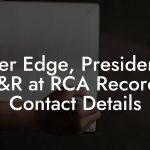 Peter Edge, President / A&R at RCA Records Contact Details