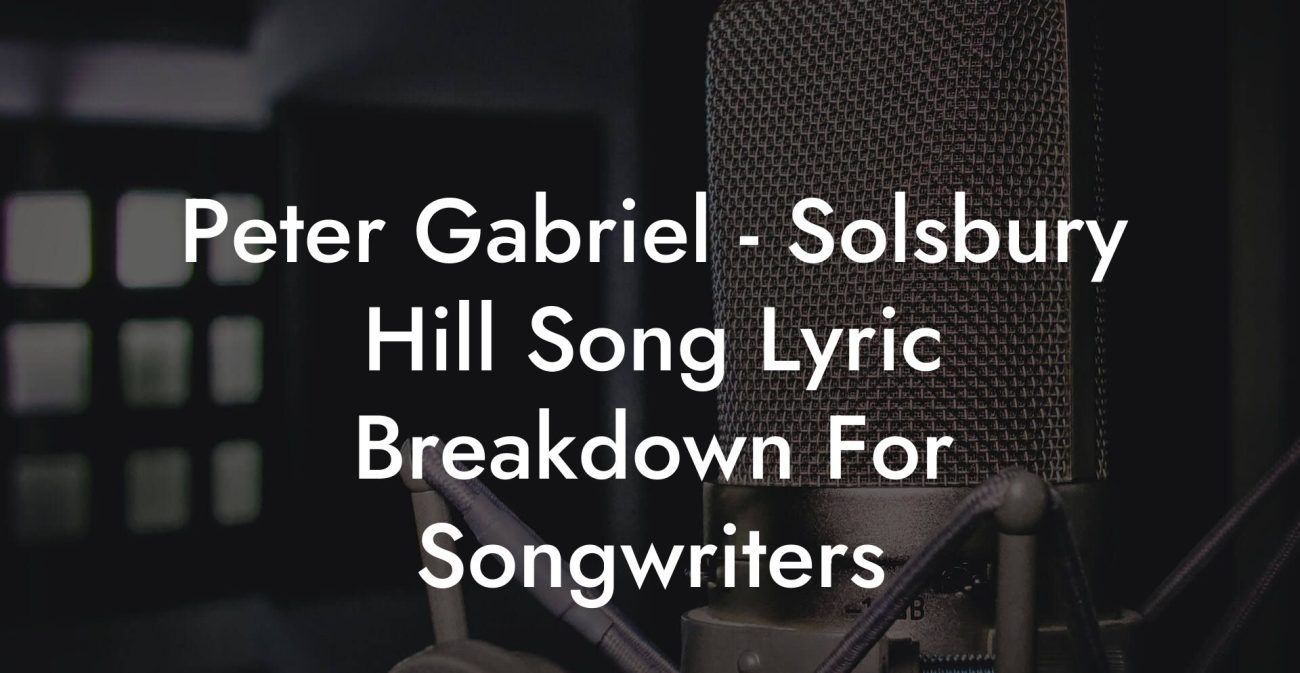 Peter Gabriel - Solsbury Hill Song Lyric Breakdown For Songwriters