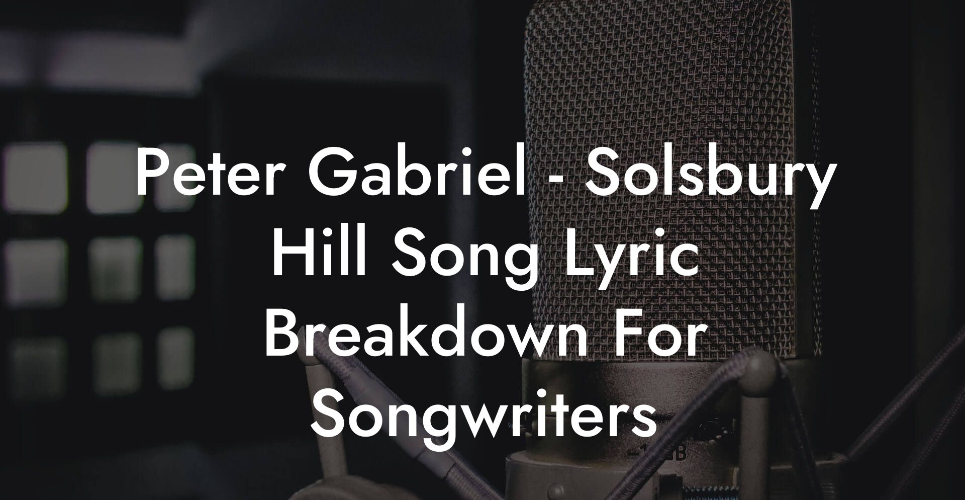 Peter Gabriel - Solsbury Hill Song Lyric Breakdown For Songwriters