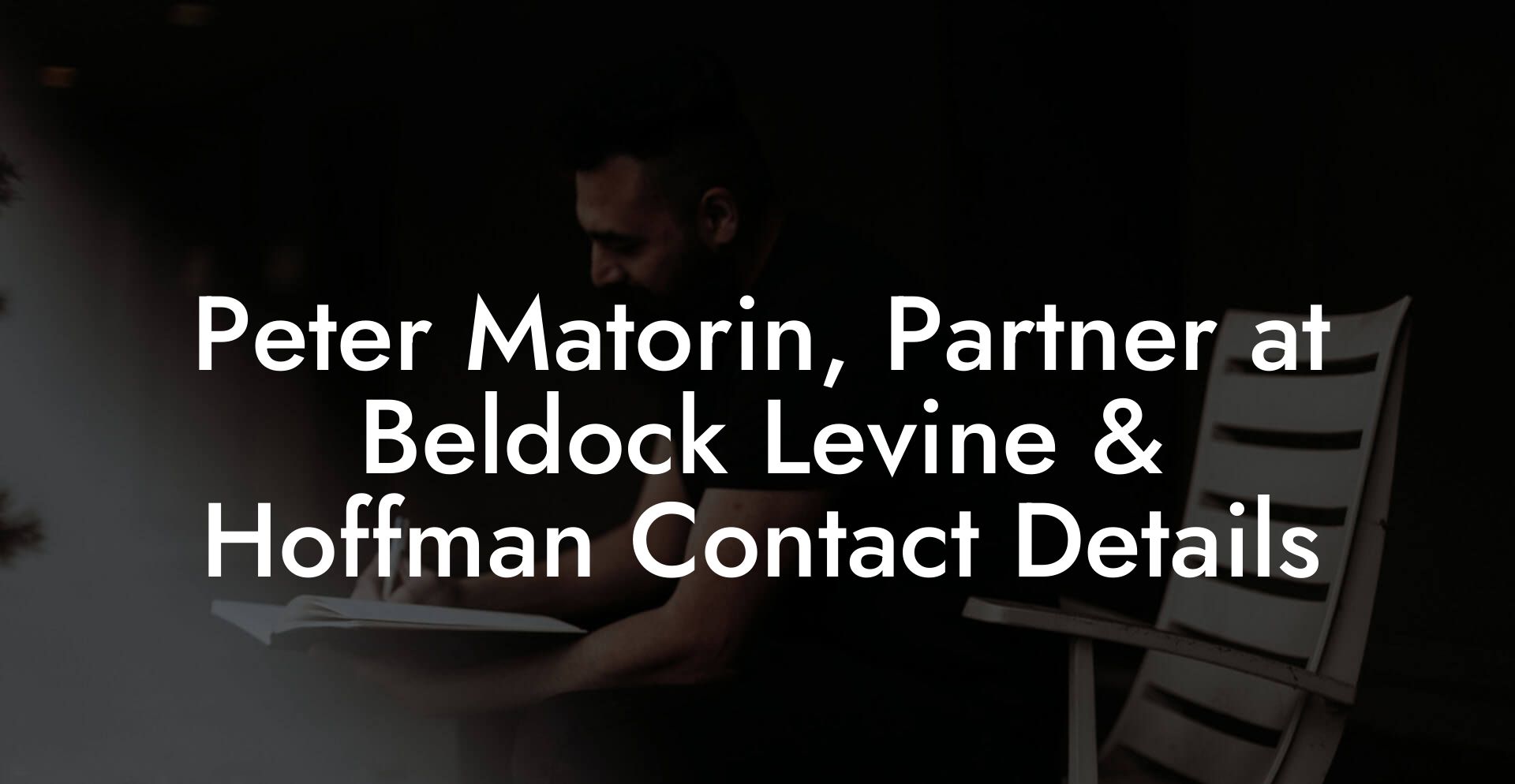 Peter Matorin, Partner at Beldock Levine & Hoffman Contact Details