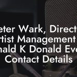 Peter Wark, Director Artist Management at Donald K Donald Events Contact Details