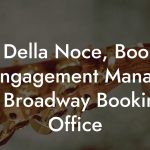 Phil Della Noce, Booking & Engagement Manager at Broadway Booking Office