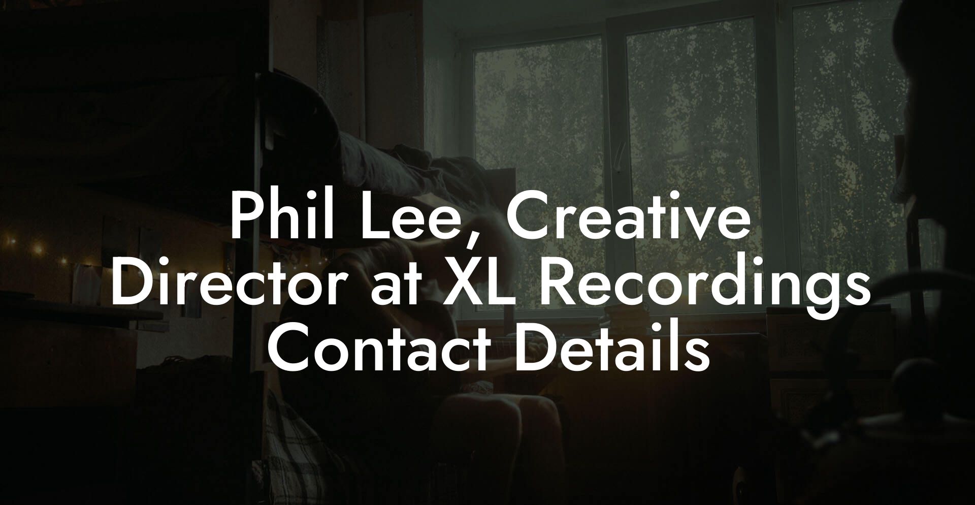 Phil Lee, Creative Director at XL Recordings Contact Details