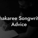 Pichakaree Songwriting Advice