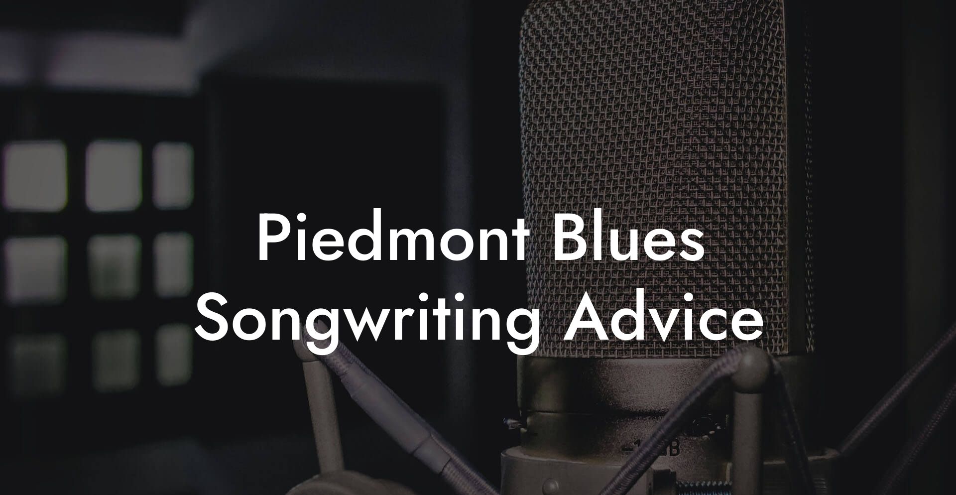 Piedmont Blues Songwriting Advice