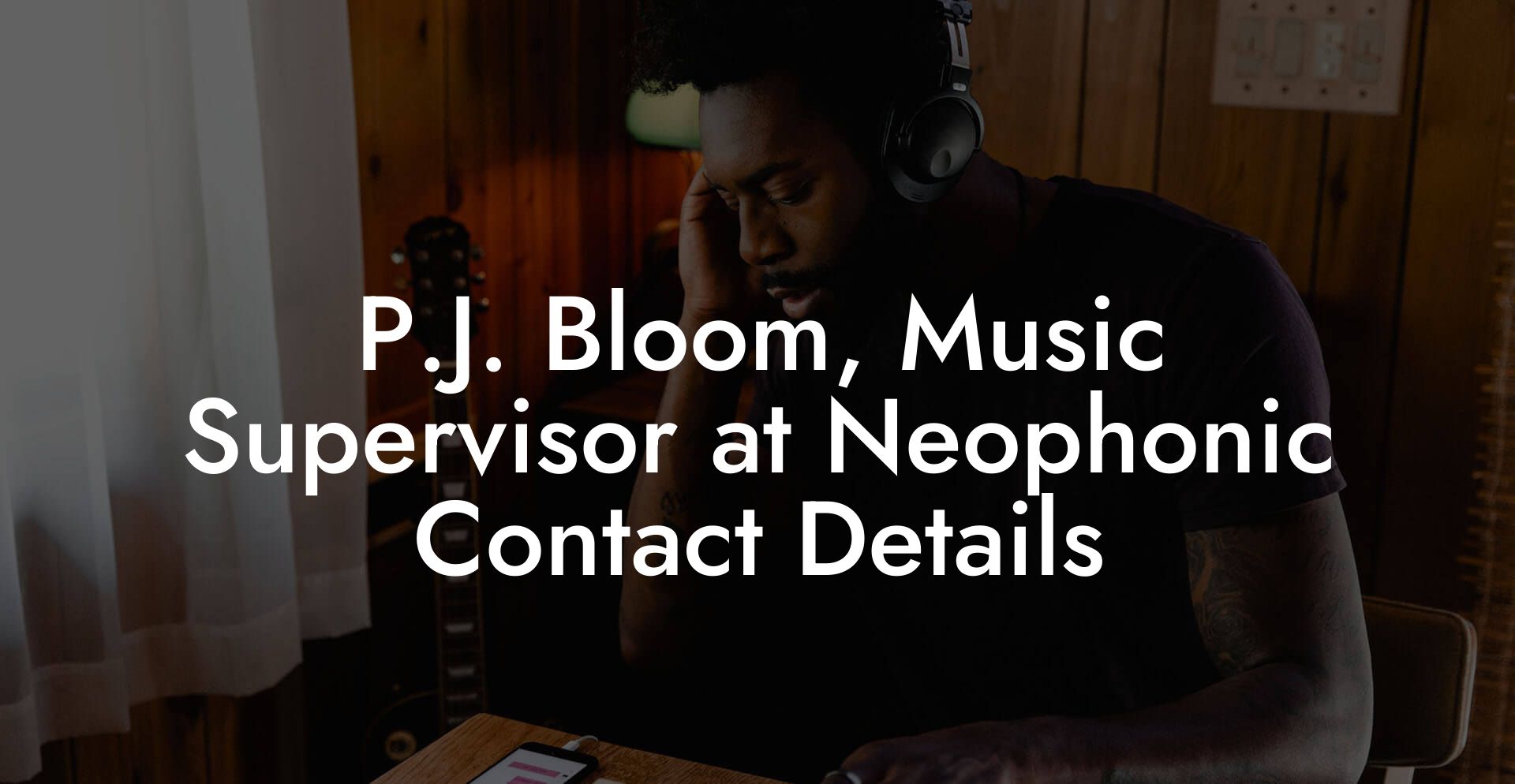 P.J. Bloom, Music Supervisor at Neophonic Contact Details