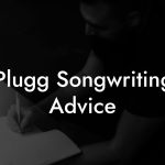 Plugg Songwriting Advice