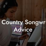 Pop Country Songwriting Advice