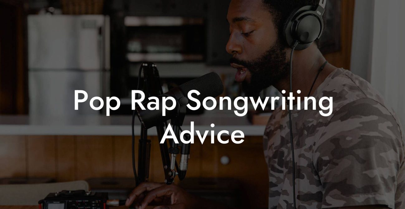 Pop Rap Songwriting Advice