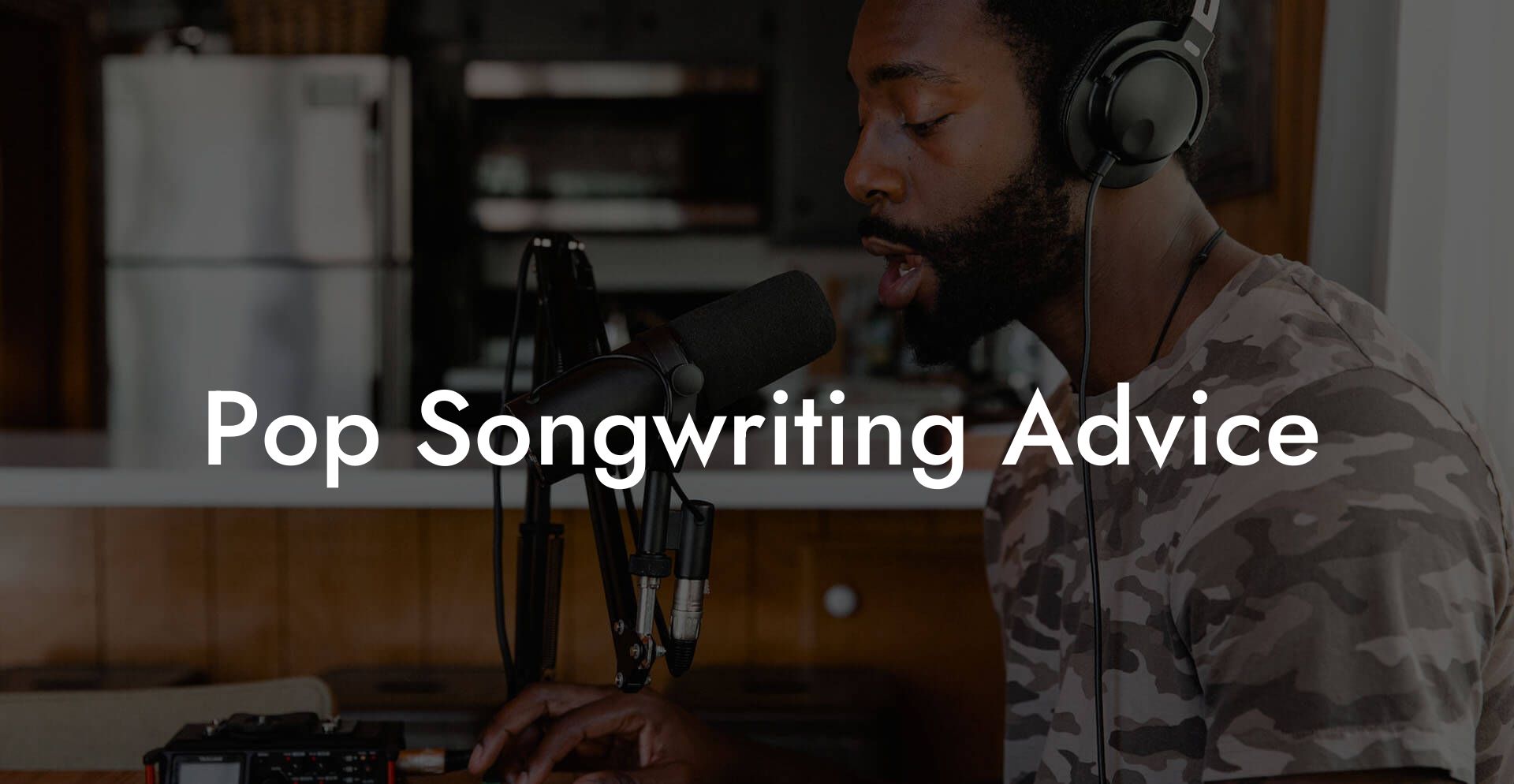 Pop Songwriting Advice