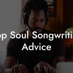 Pop Soul Songwriting Advice