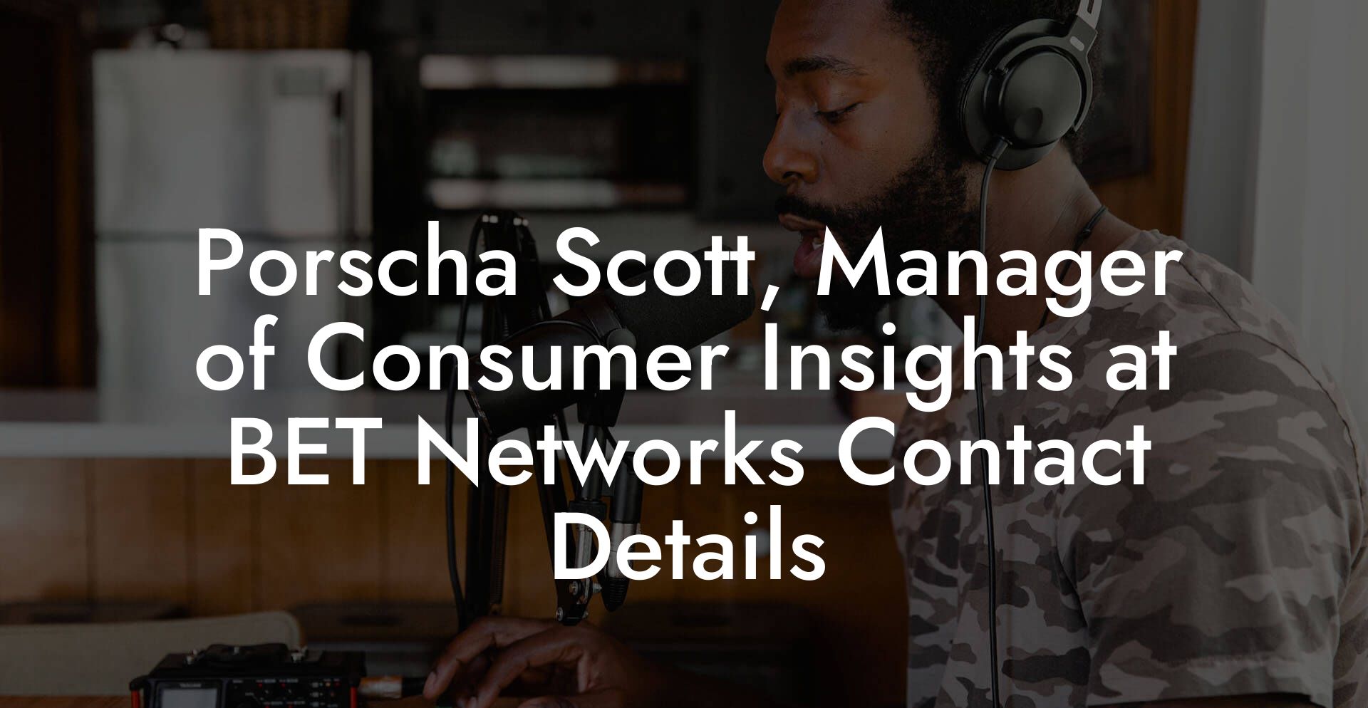 Porscha Scott, Manager of Consumer Insights at BET Networks Contact Details