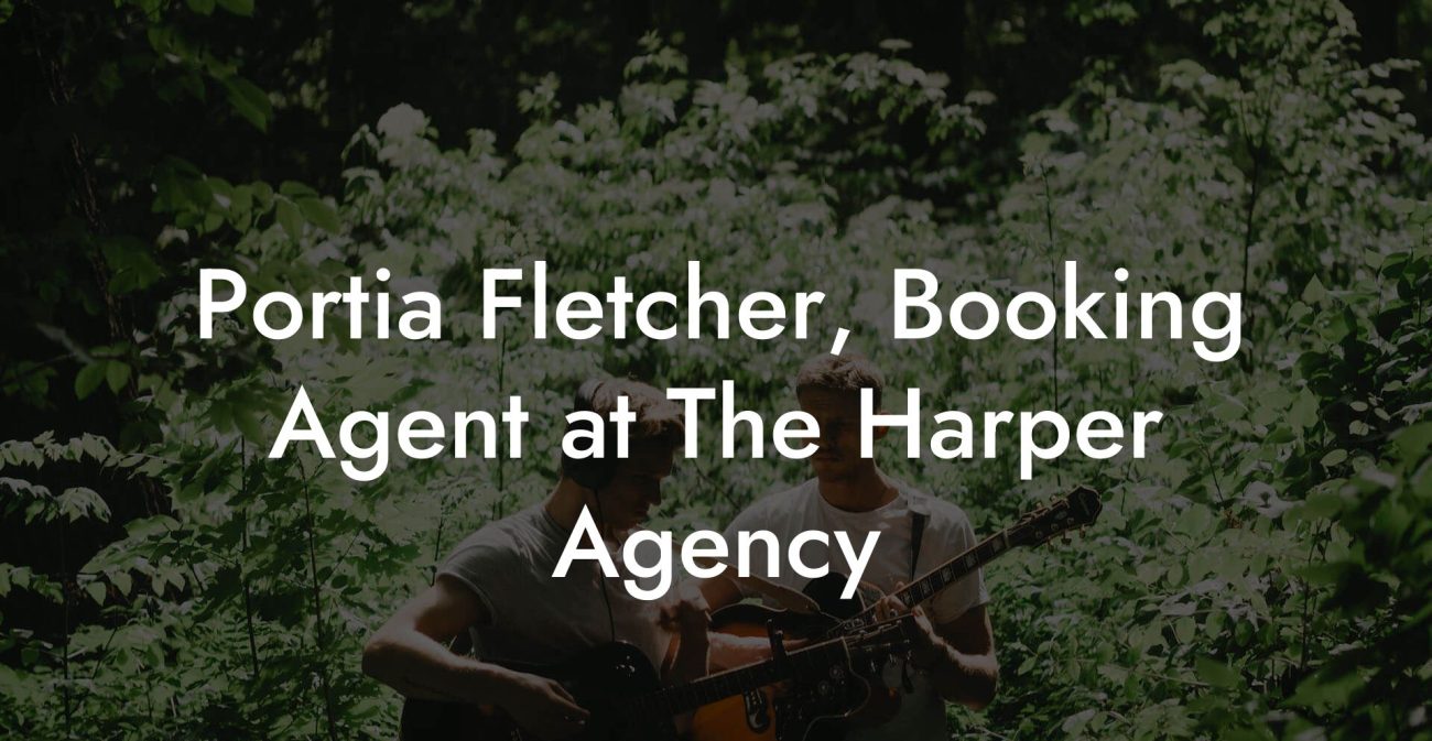 Portia Fletcher, Booking Agent at The Harper Agency