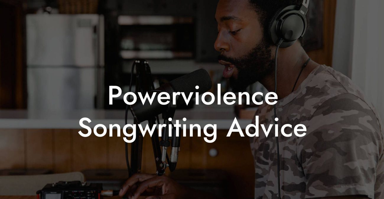 Powerviolence Songwriting Advice