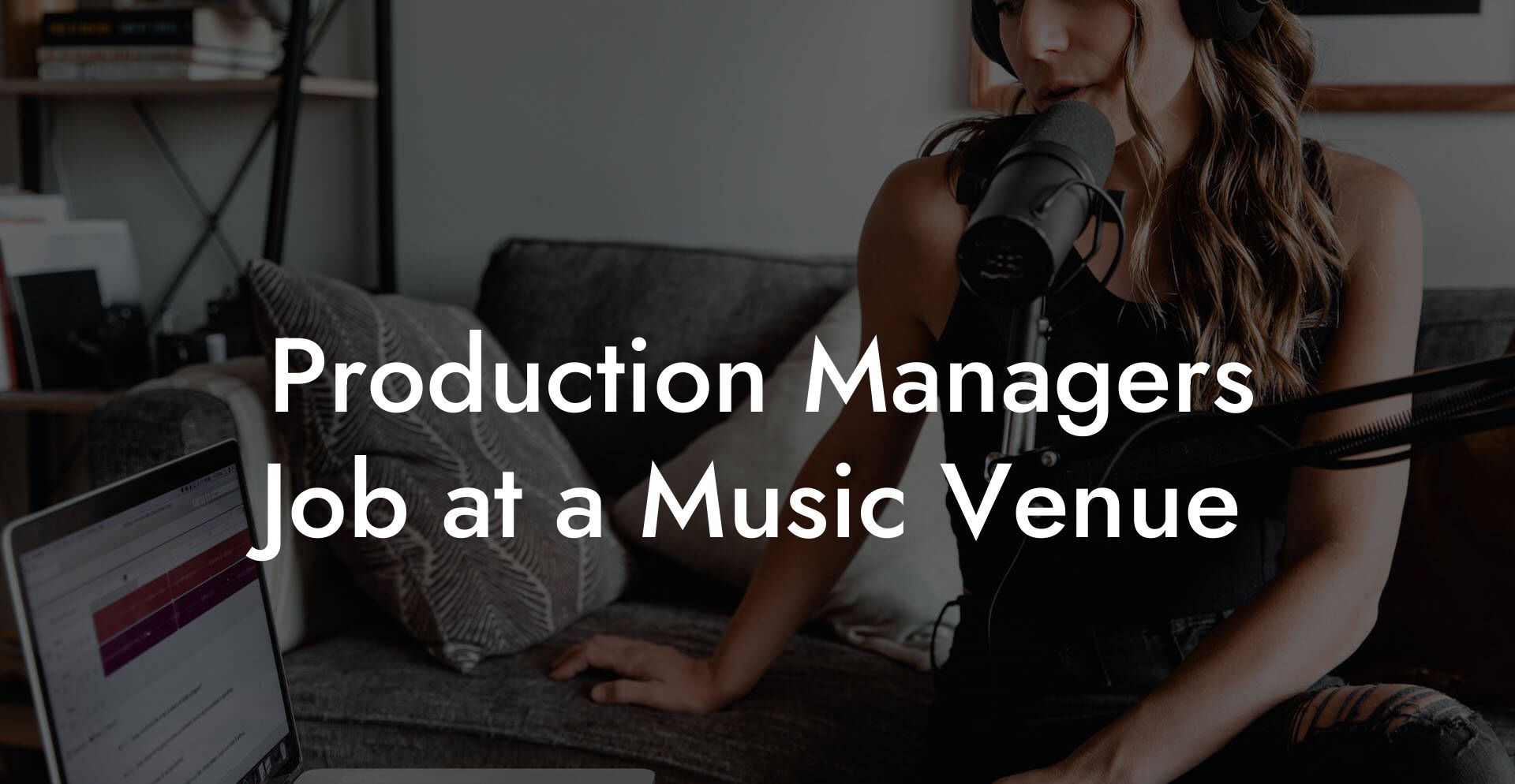 Production Managers Job at a Music Venue