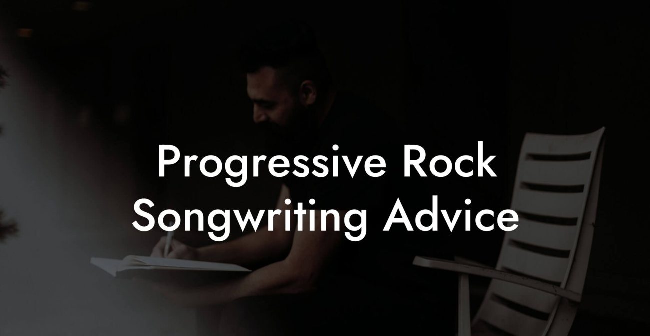 Progressive Rock Songwriting Advice