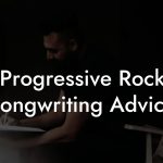 Progressive Rock Songwriting Advice