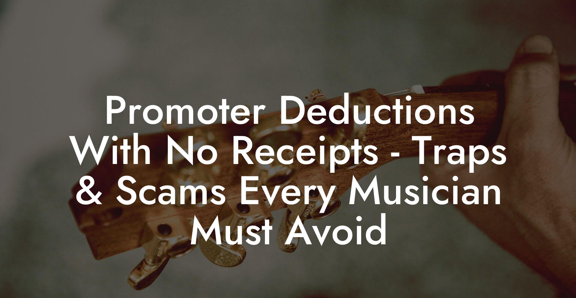 Promoter Deductions With No Receipts - Traps & Scams Every Musician Must Avoid