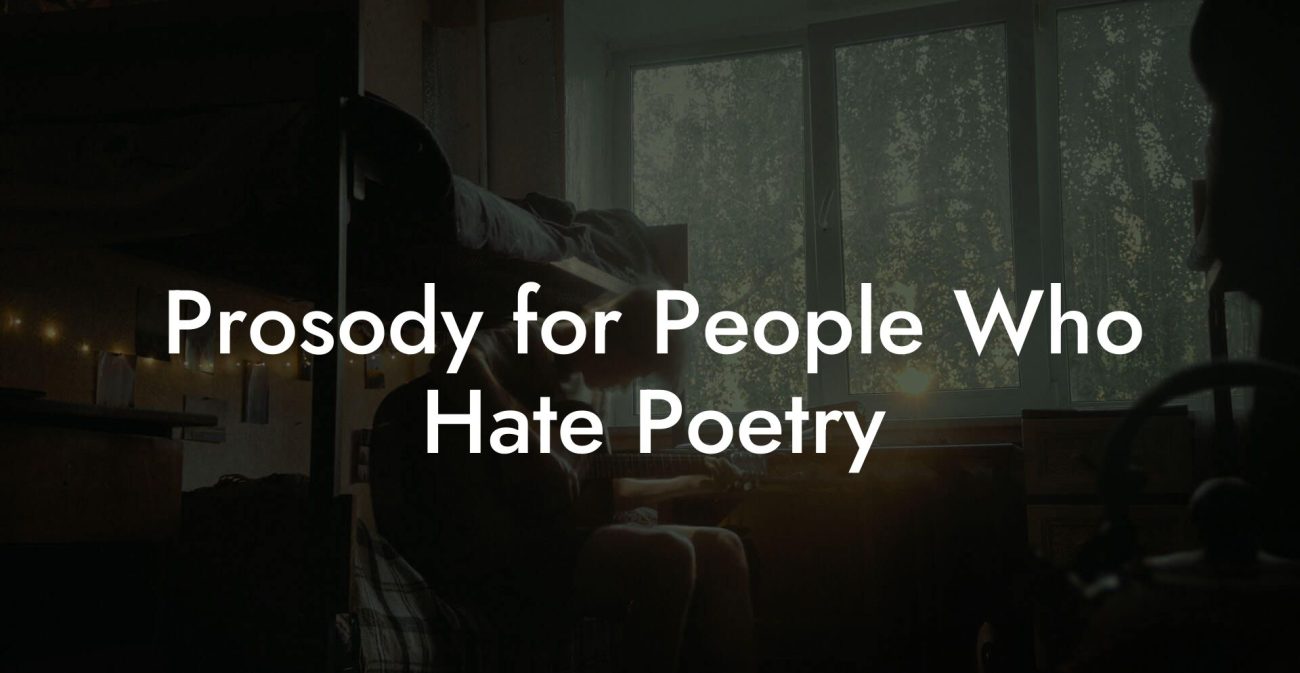 Prosody for People Who Hate Poetry