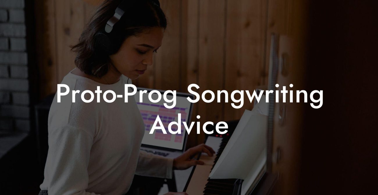 Proto-Prog Songwriting Advice