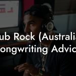 Pub Rock (Australia) Songwriting Advice