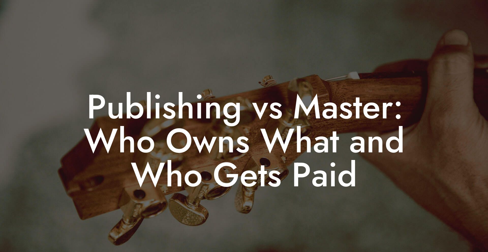 Publishing vs Master: Who Owns What and Who Gets Paid