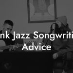 Punk Jazz Songwriting Advice