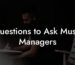 Questions to Ask Music Managers