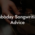 Rabòday Songwriting Advice