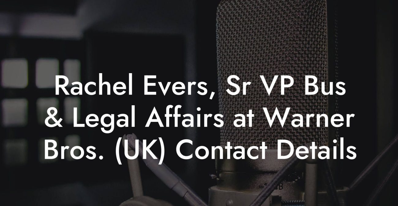 Rachel Evers, Sr VP Bus & Legal Affairs at Warner Bros. (UK) Contact Details