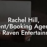 Rachel Hill, Talent/Booking Agent at Blue Raven Entertainment