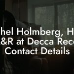 Rachel Holmberg, Head of A&R at Decca Records Contact Details