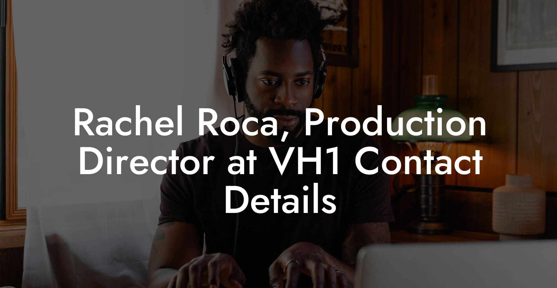 Rachel Roca, Production Director at VH1 Contact Details