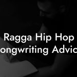 Ragga Hip Hop Songwriting Advice