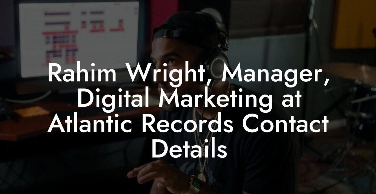 Rahim Wright, Manager, Digital Marketing at Atlantic Records Contact Details