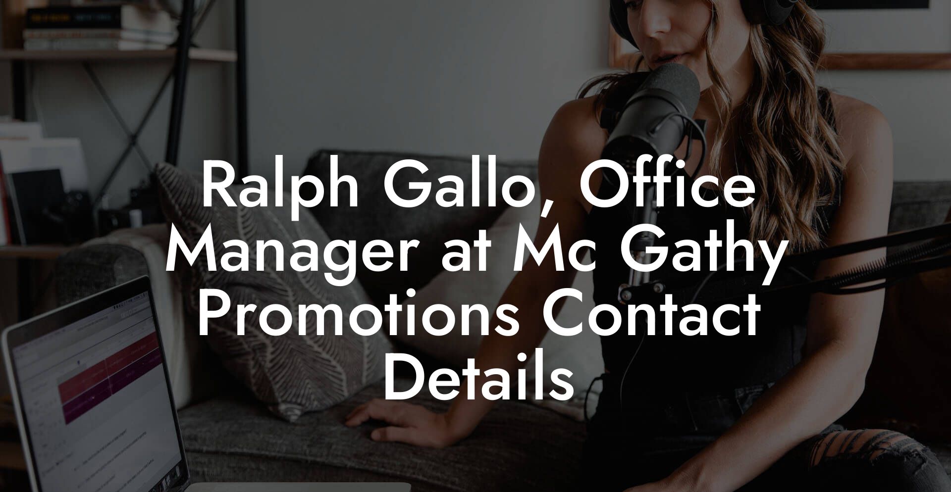 Ralph Gallo, Office Manager at Mc Gathy Promotions Contact Details