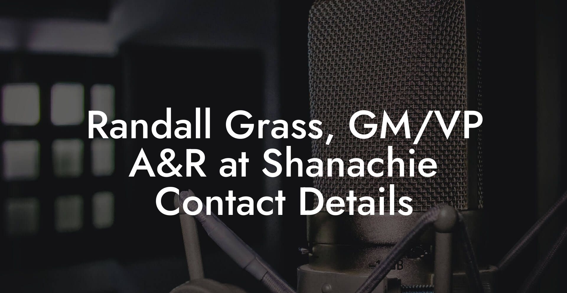 Randall Grass, GM/VP A&R at Shanachie Contact Details