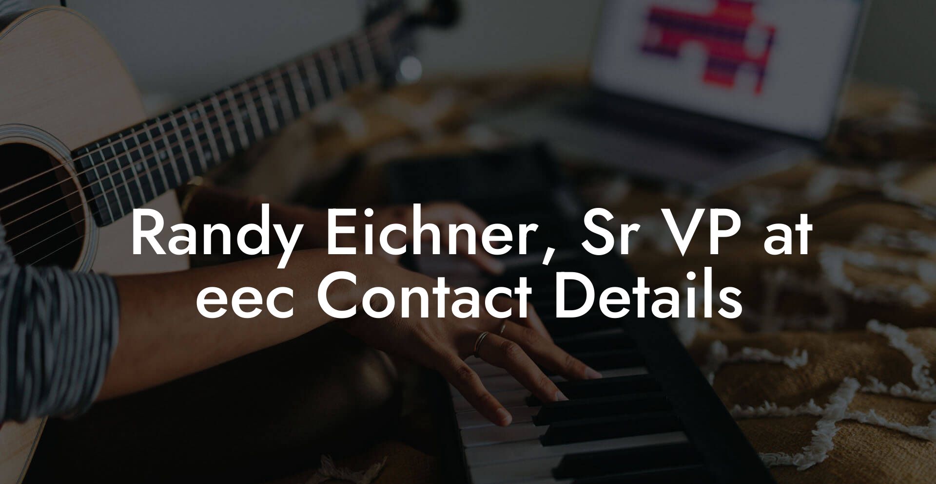 Randy Eichner, Sr VP at eec Contact Details