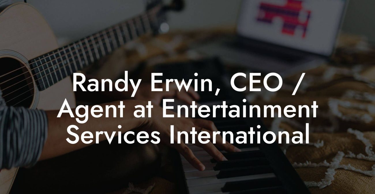 Randy Erwin, CEO / Agent at Entertainment Services International