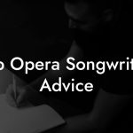 Rap Opera Songwriting Advice