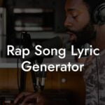 rap song lyric generator lyric assistant