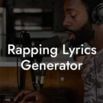 rapping lyrics generator lyric assistant